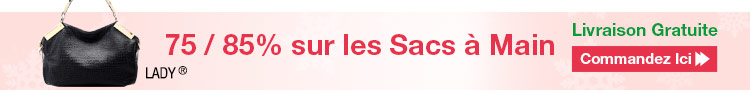 75 / 85% sur les Sacs à Main