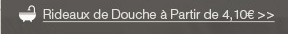 Rideaux de Douche à Partir de 4,10€